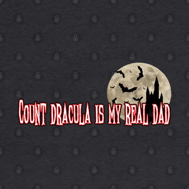 Count Dracula Is My Real Dad by Diagonal22